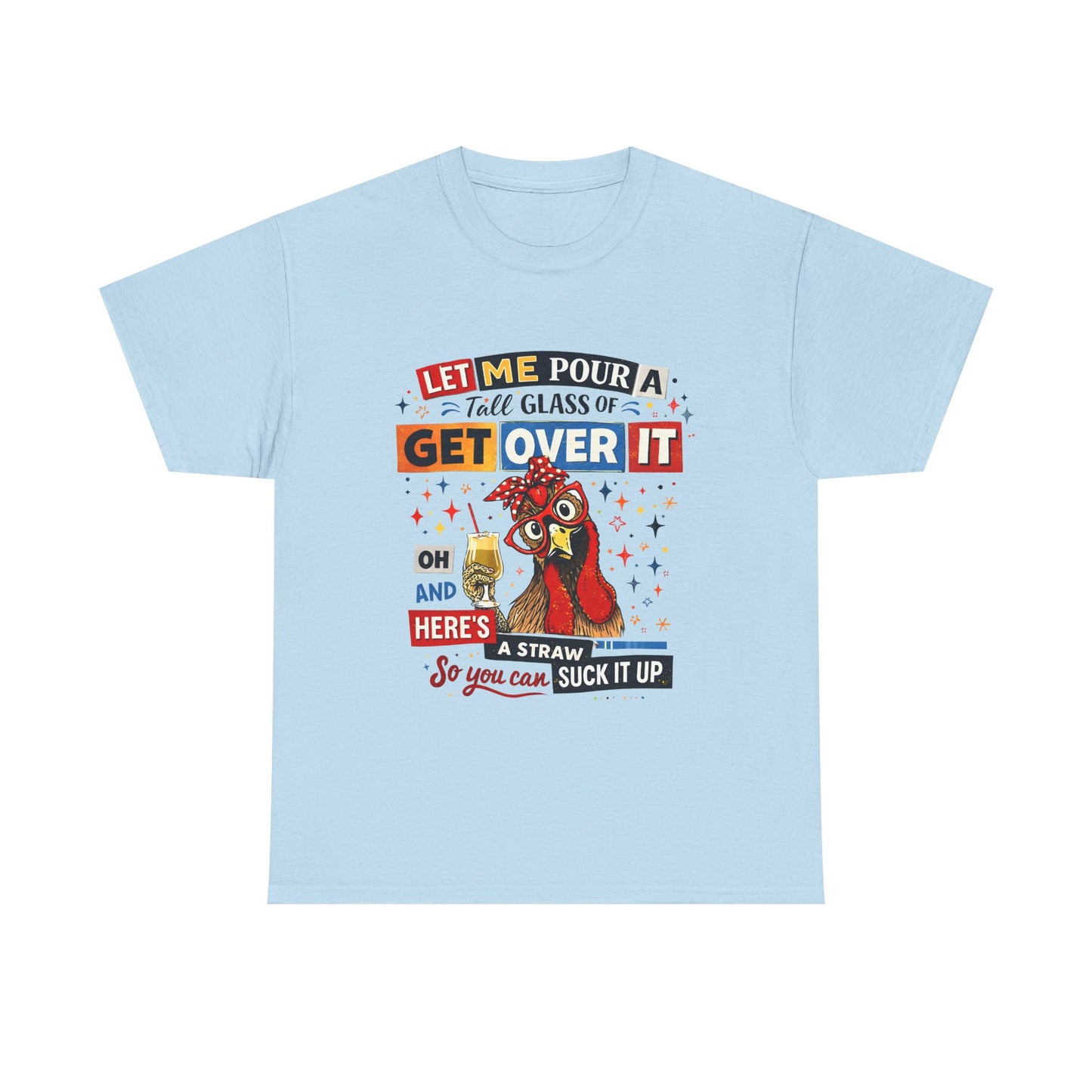Get Over It Tee — Funny Rooster Graphic