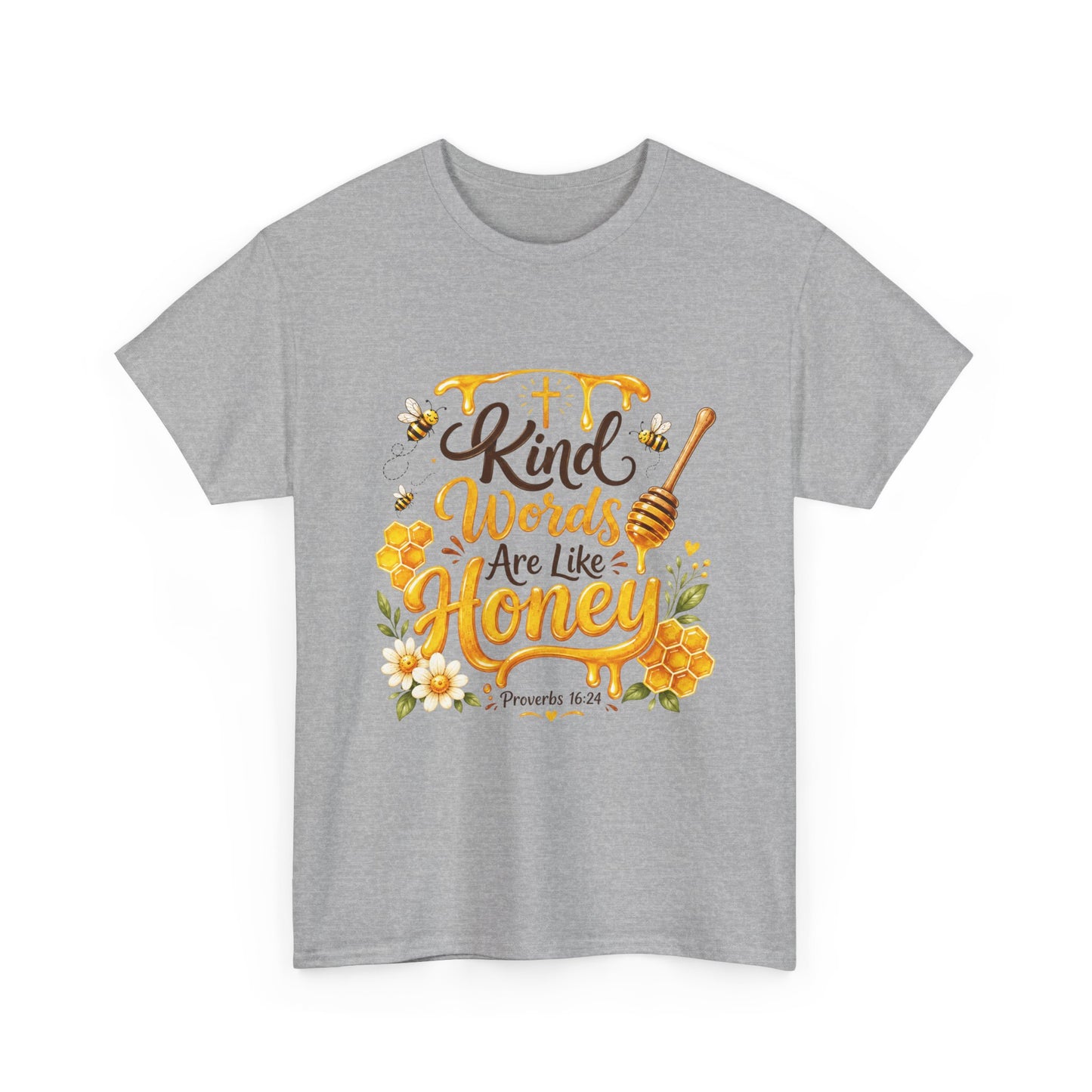 Kind Words Are Like Honey T-Shirt