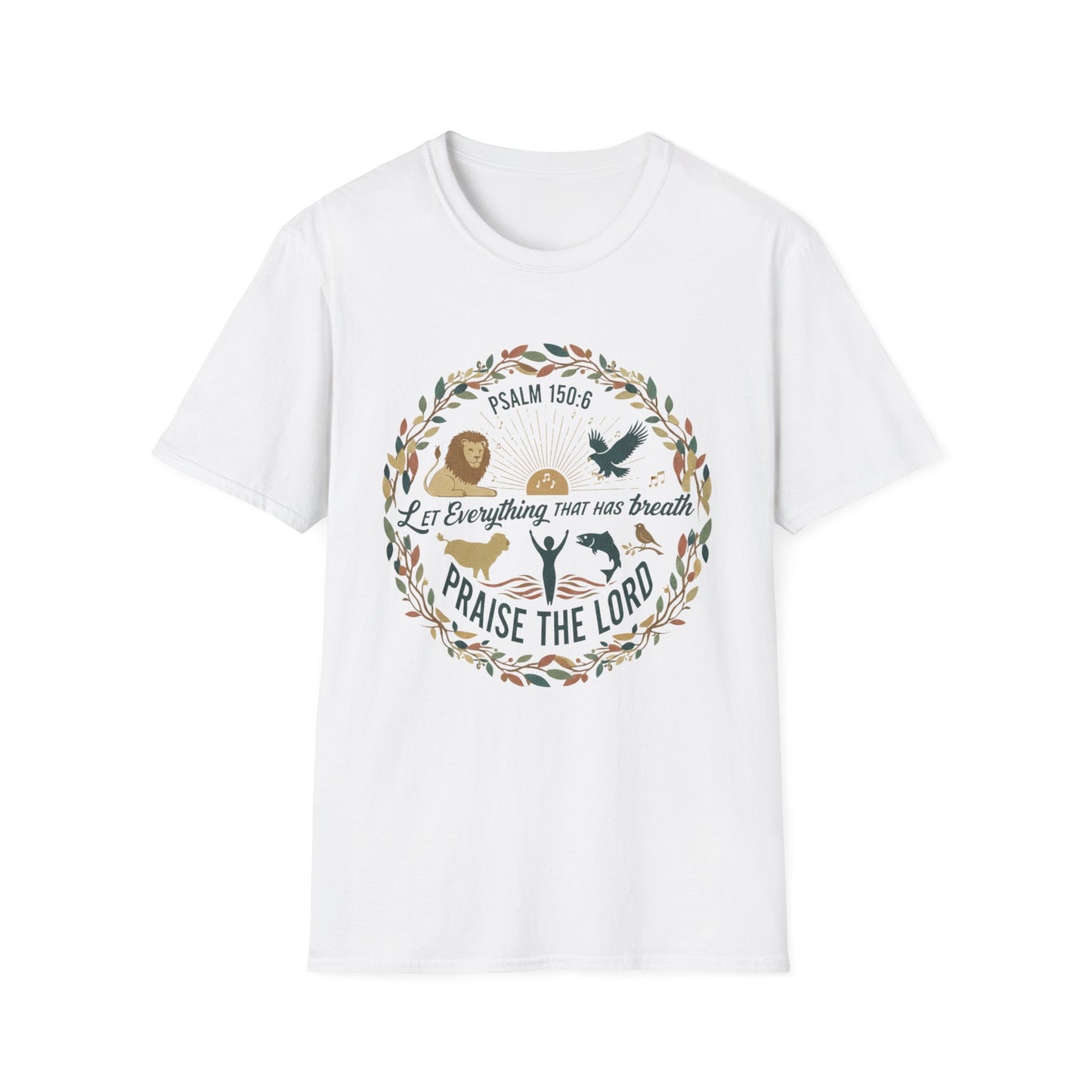 Praise the Lord T-Shirt — Psalm 150:6