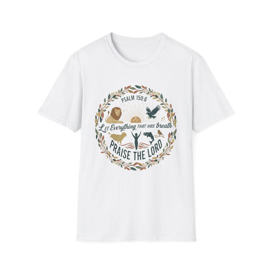 Praise the Lord T-Shirt — Psalm 150:6