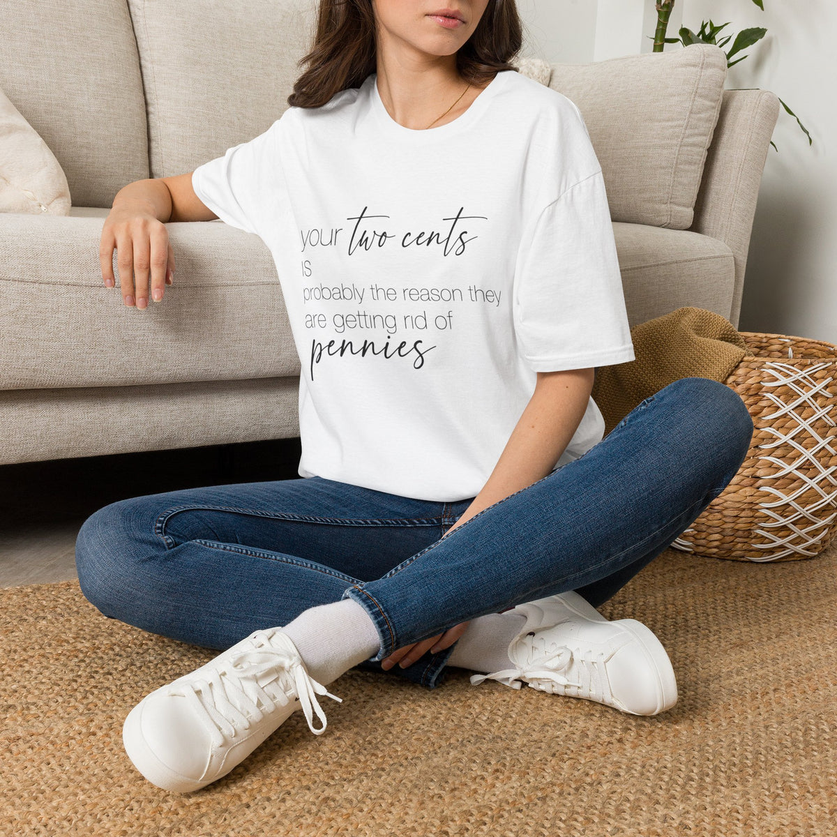 Your Two Cents Is Probably the Reason They’re Getting Rid of Pennies T-Shirt