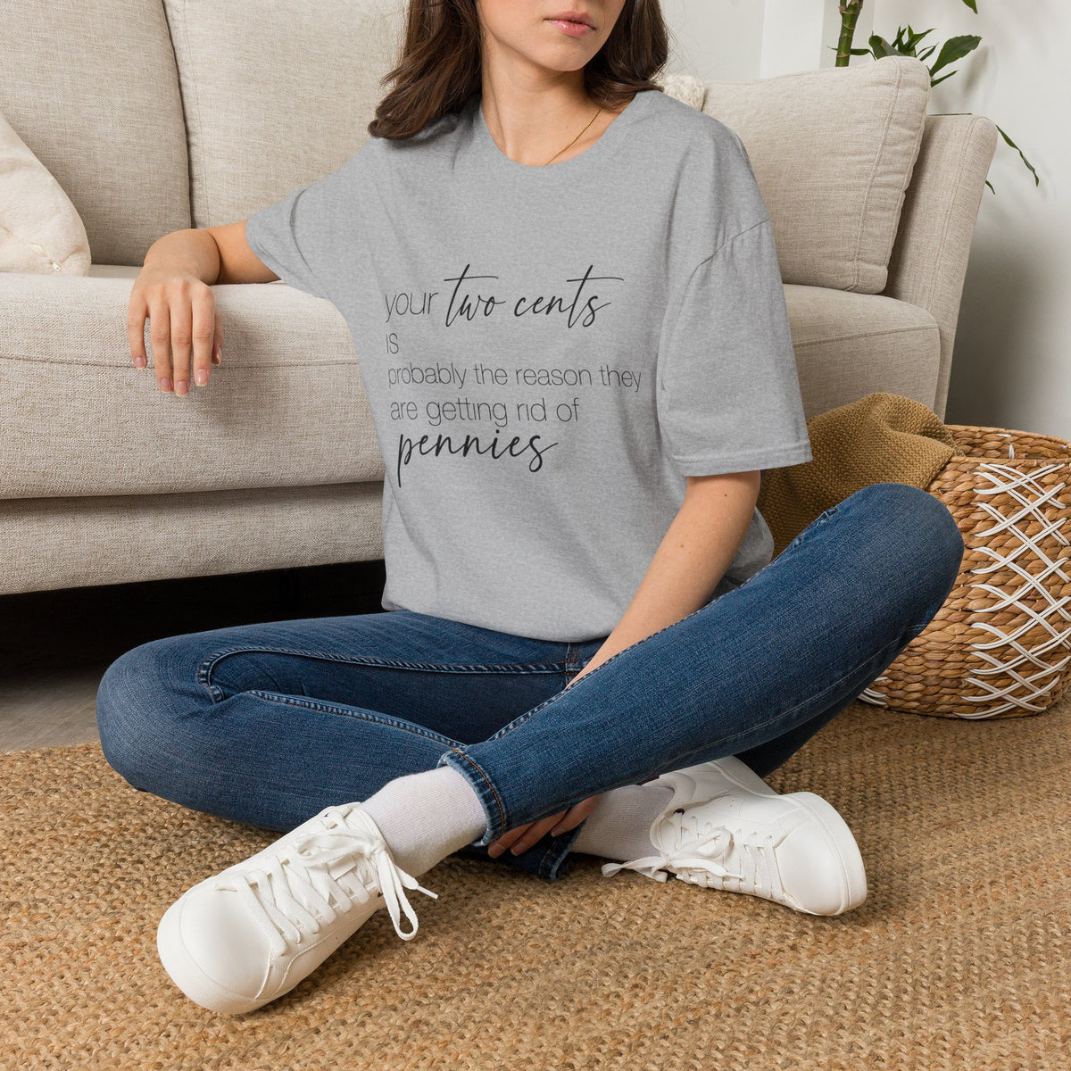 Your Two Cents Is Probably the Reason They’re Getting Rid of Pennies T-Shirt
