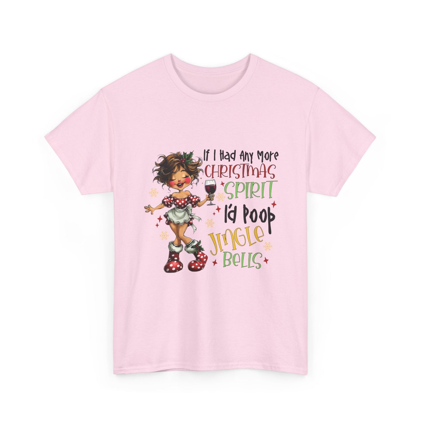 If I Had Any More Christmas Spirit I would poop Jingle Bells T-shirt