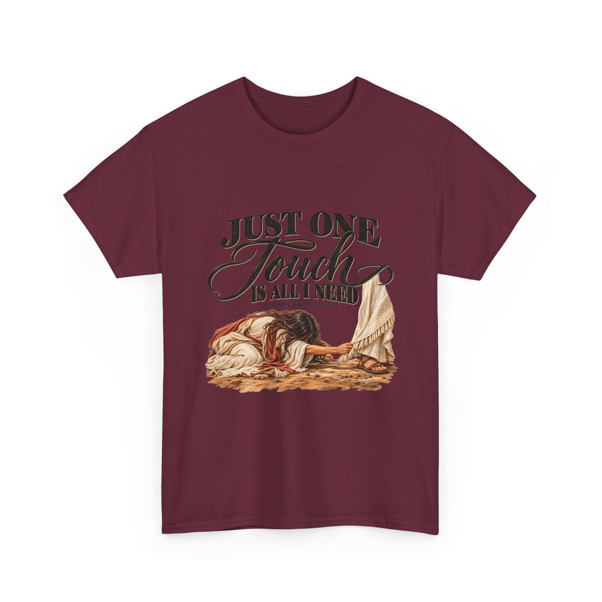 Just One Touch Is All I Need Christian Graphic Tee