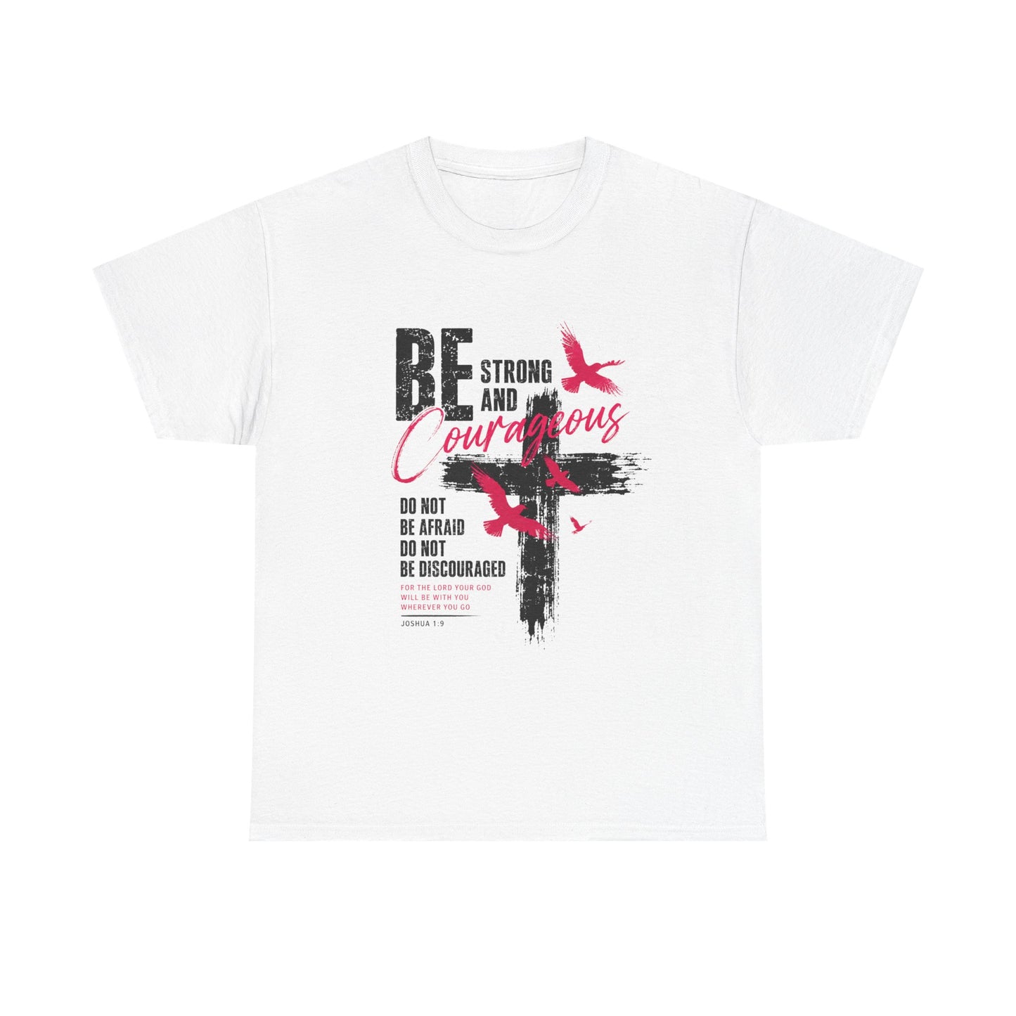 Be Strong and Courageous Christian T-Shirt