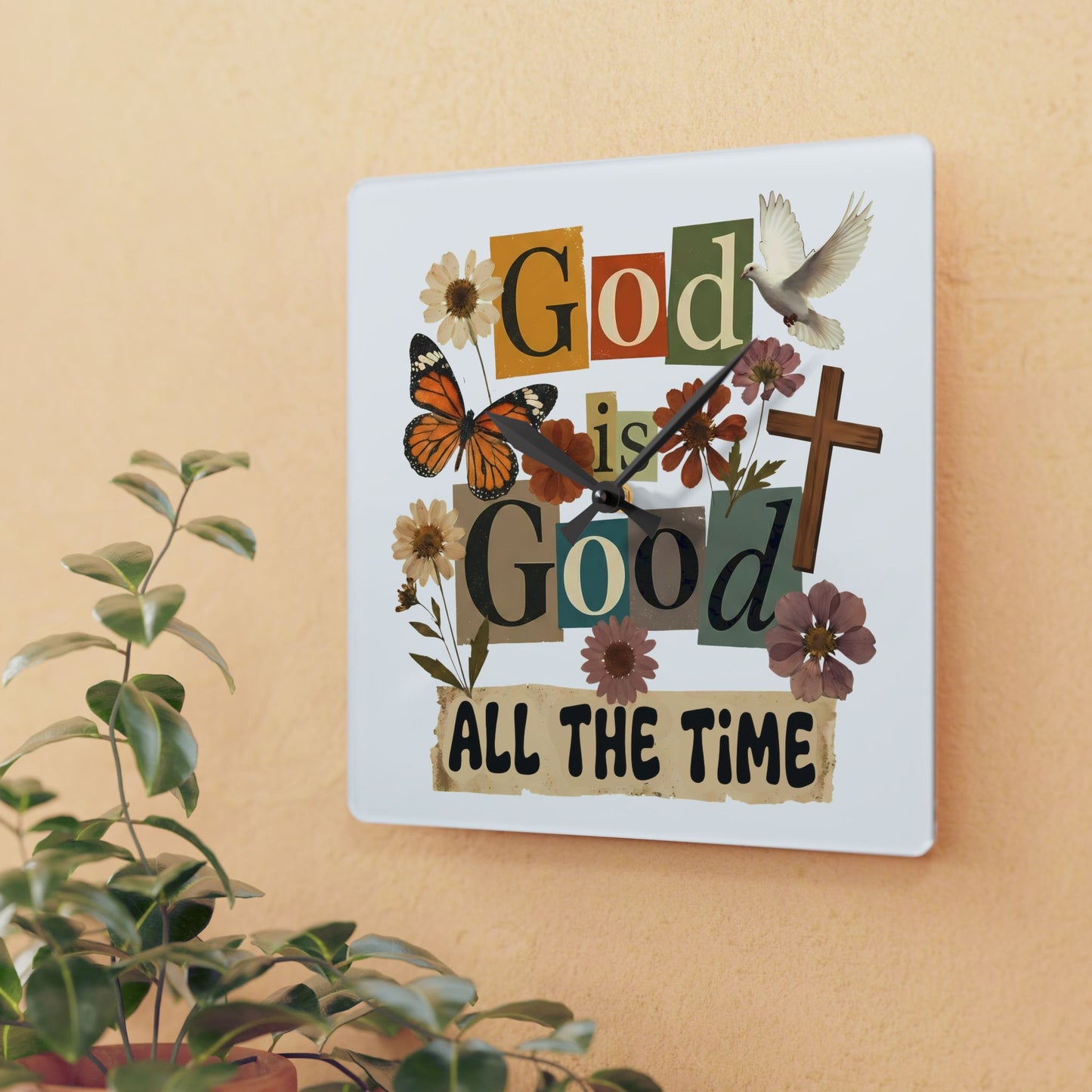 God Is Good All The Time Acrylic Wall Clock
