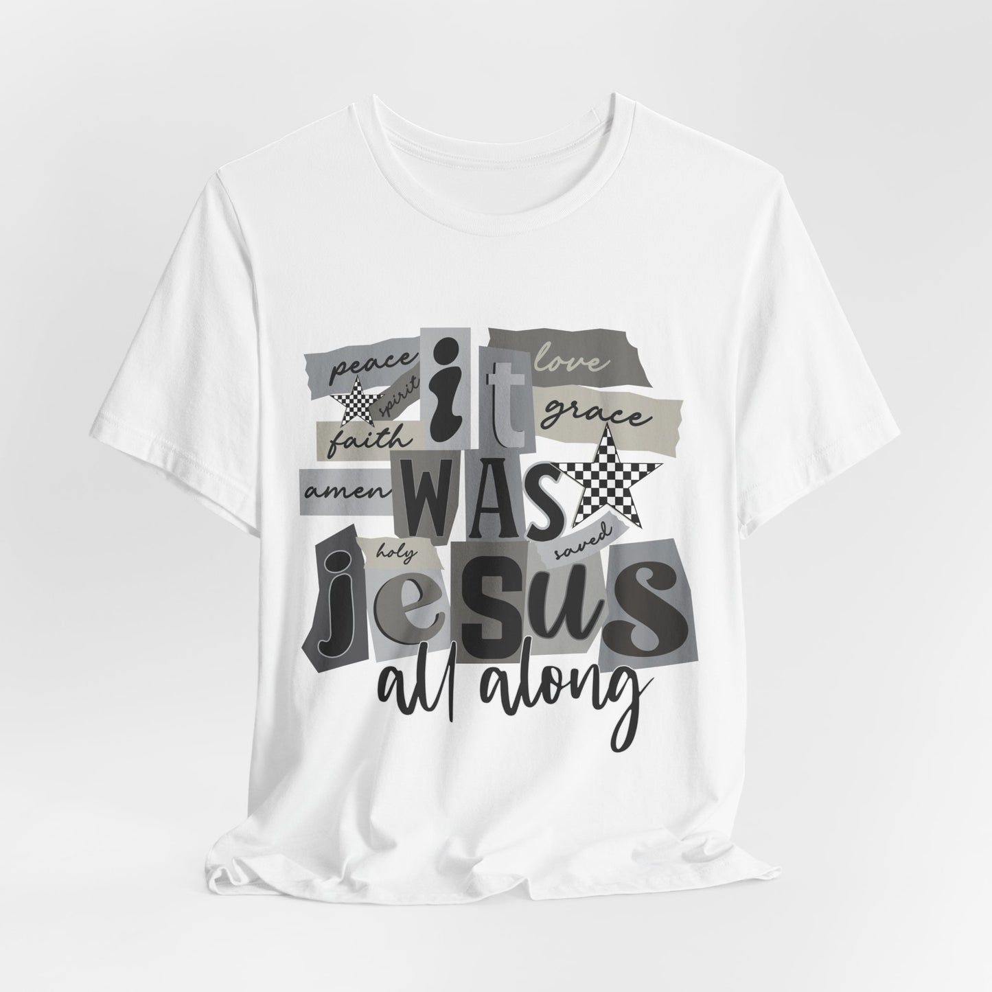 Jesus All Along T-Shirt — It Was Jesus Faith & Grace Graphic Tee