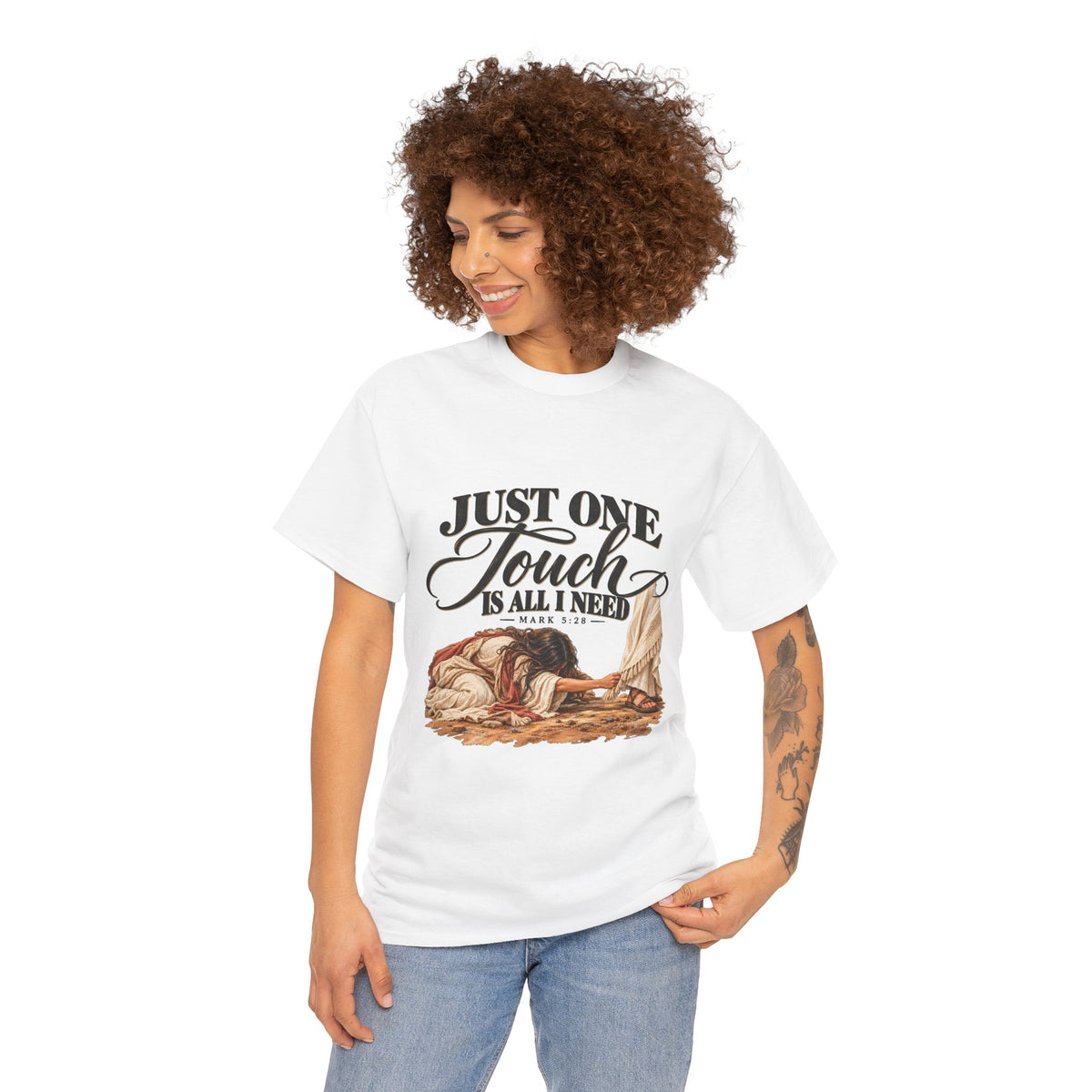Just One Touch Is All I Need Christian Graphic Tee