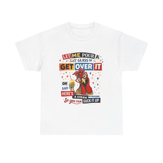 Get Over It Tee — Funny Rooster Graphic