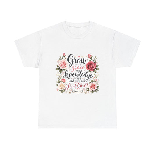 Grow in Grace and Knowledge Tshirt