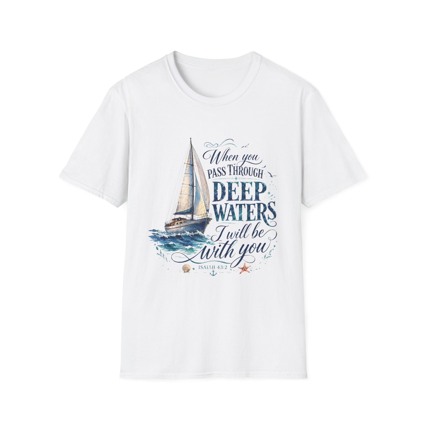 "When You Pass Through Deep Waters" Sailboat Inspirational Christian Tee