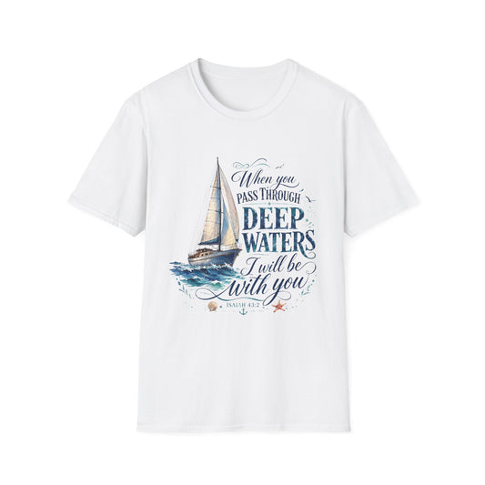 "When You Pass Through Deep Waters" Sailboat Inspirational Christian Tee