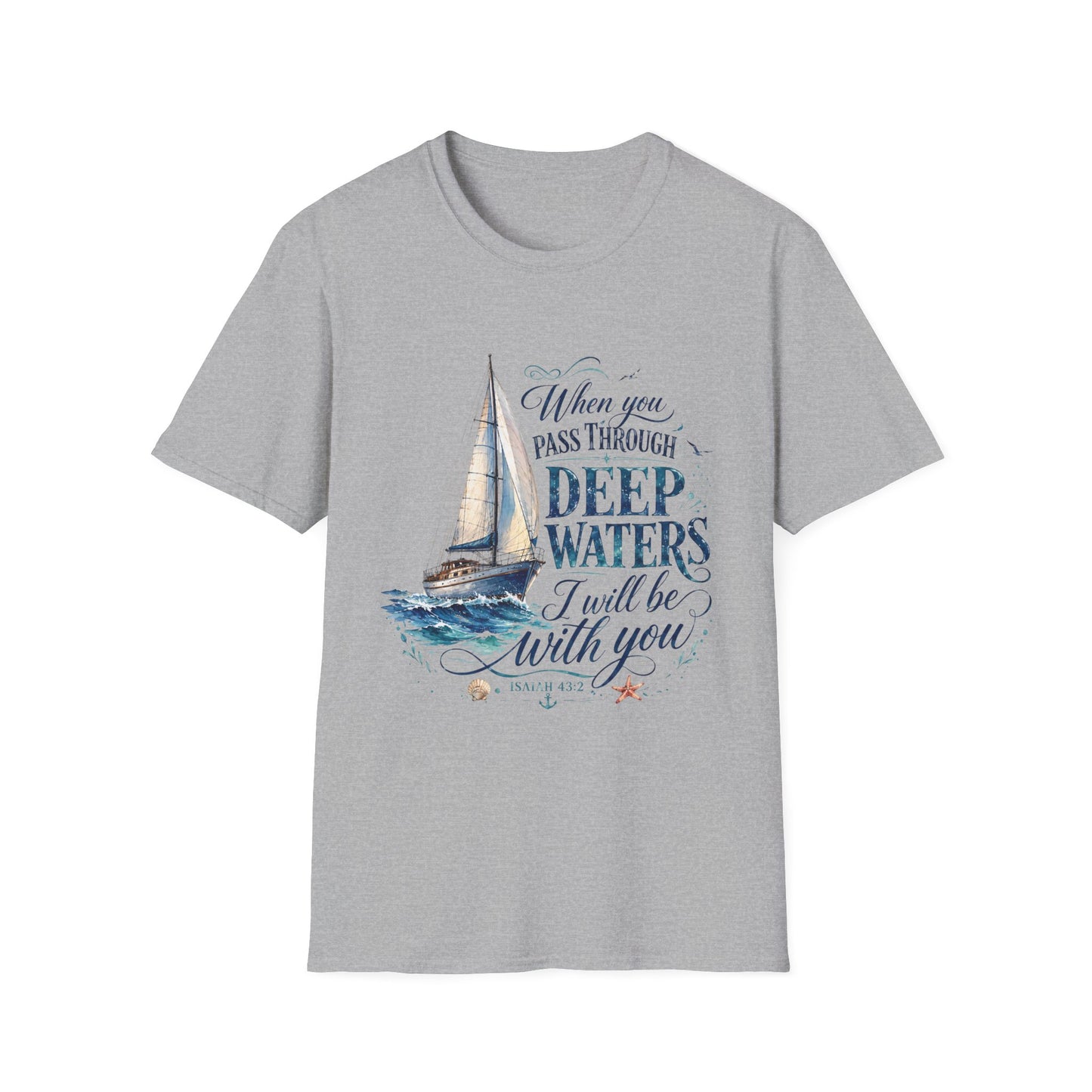 "When You Pass Through Deep Waters" Sailboat Inspirational Christian Tee
