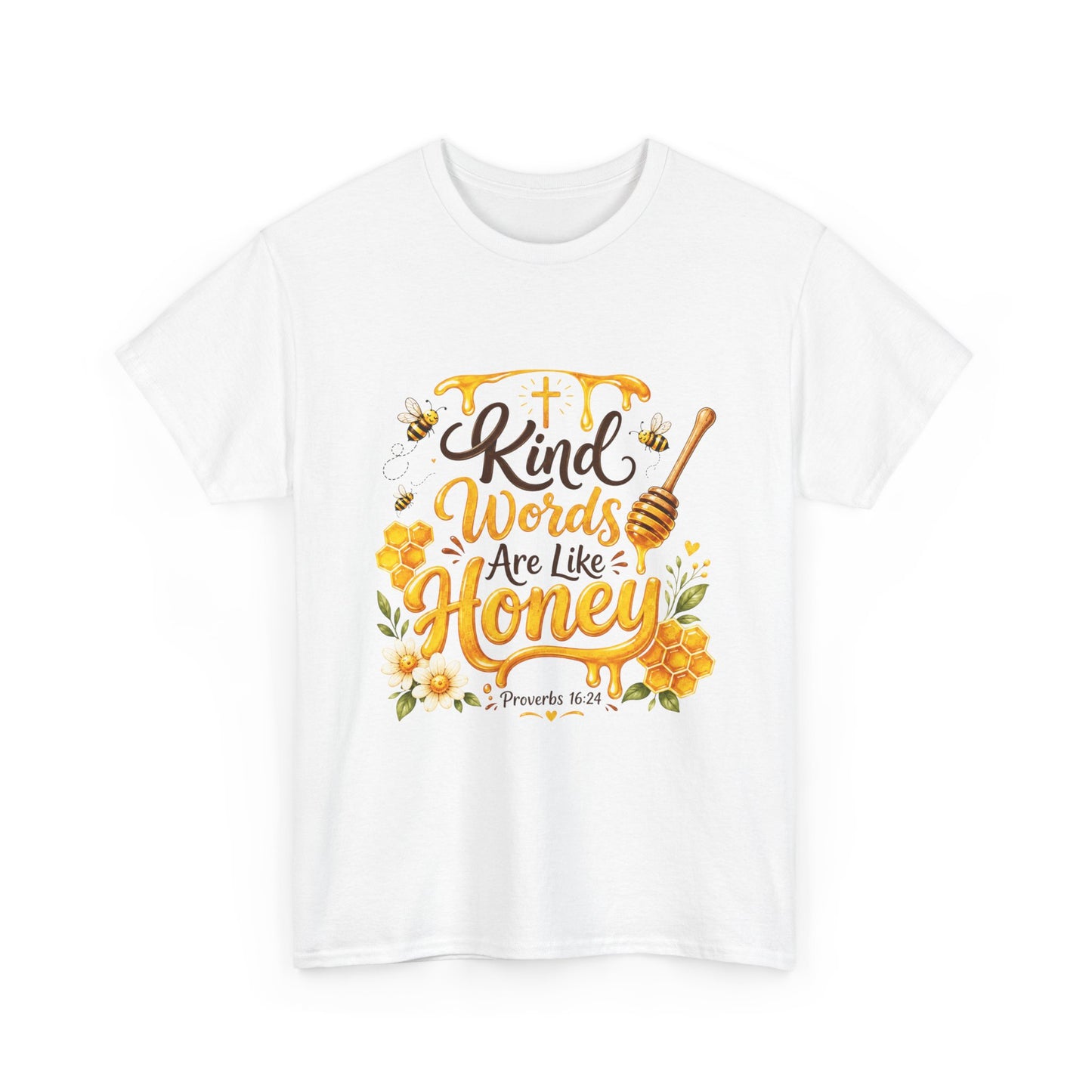 Kind Words Are Like Honey T-Shirt