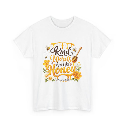 Kind Words Are Like Honey T-Shirt