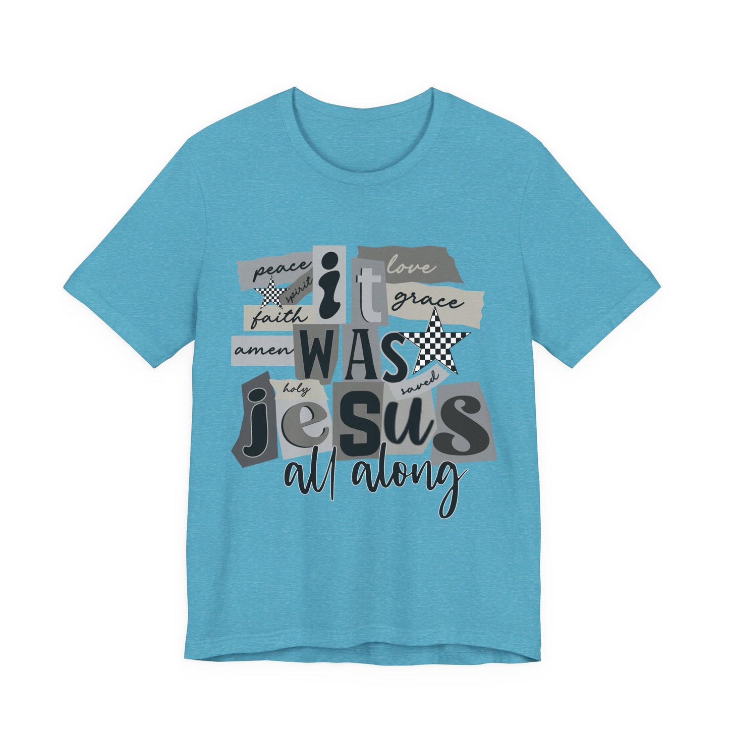 Jesus All Along T-Shirt — It Was Jesus Faith & Grace Graphic Tee