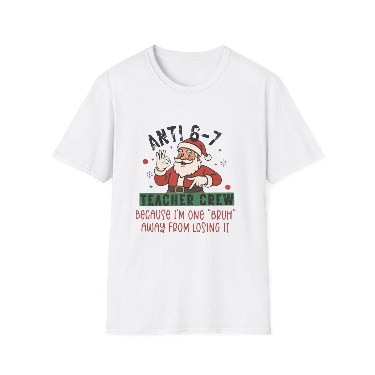 Teacher Crew Christmas T‑Shirt — “Anti 6-7” Funny Santa Holiday Tee