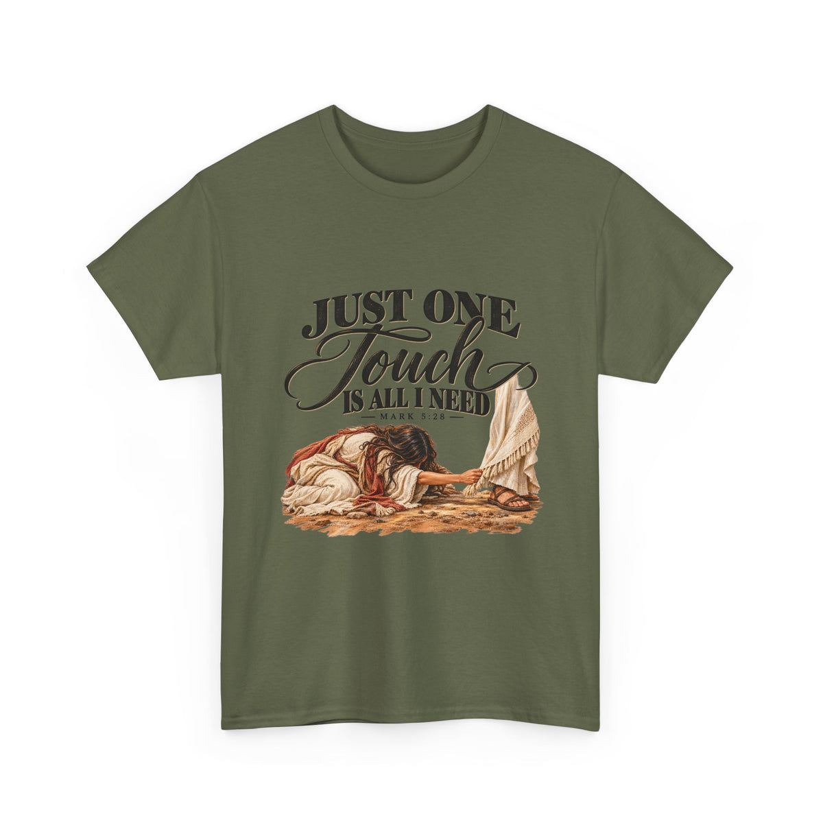 Just One Touch Is All I Need Christian Graphic Tee