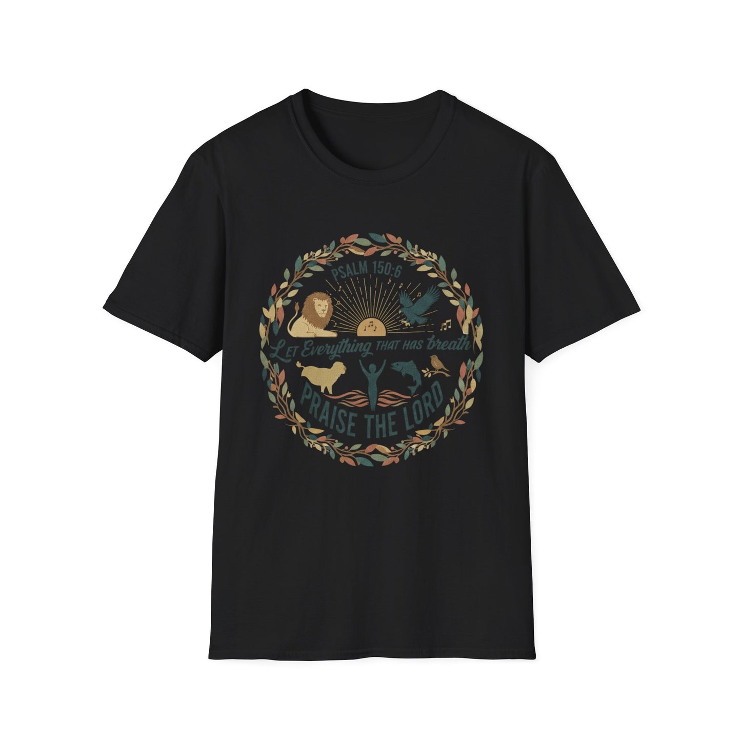 Praise the Lord T-Shirt — Psalm 150:6