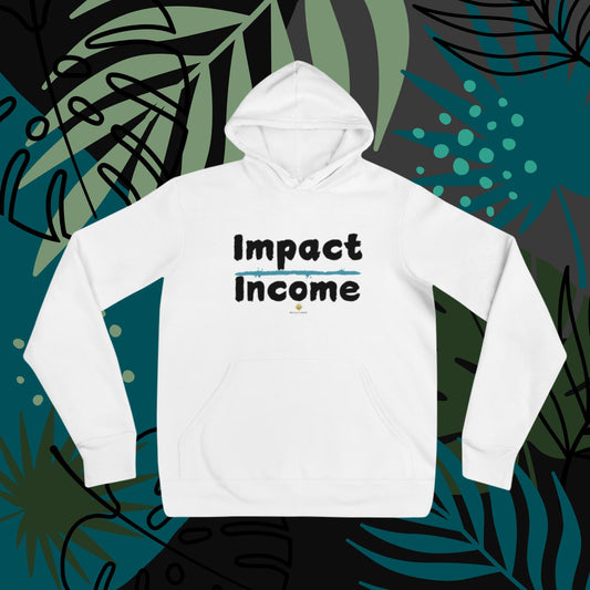 Impact Over Income Unisex Sweat Shirt
